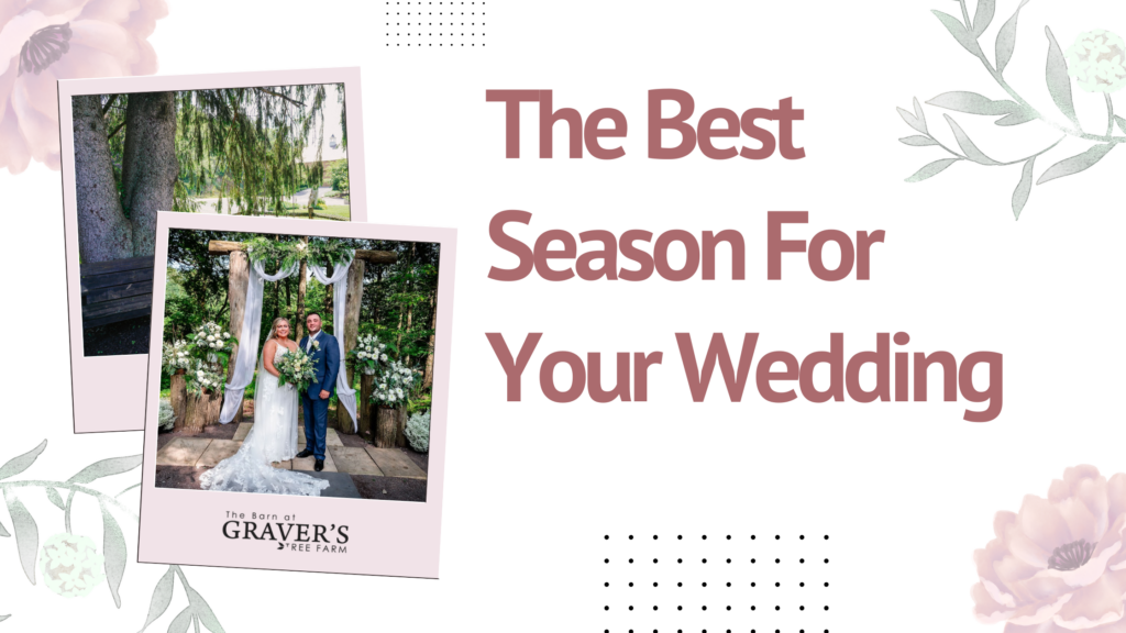The Best Season For Your Wedding. The Barn at Graver's Tree Farm